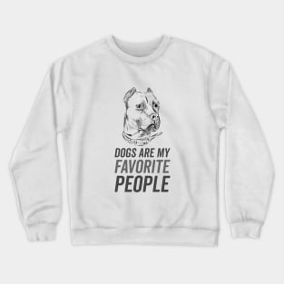 Dogs are my Favorite people Crewneck Sweatshirt